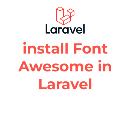 How to install Font Awesome in laravel