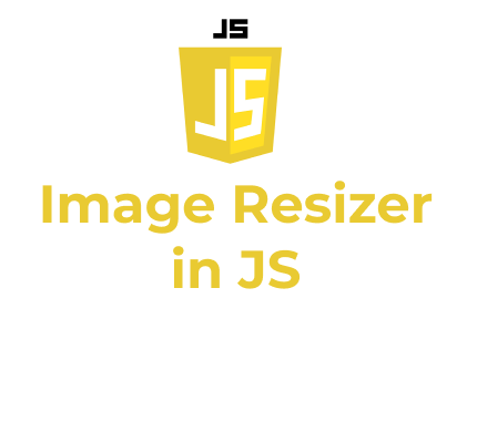 How to make Image Resizer in JavaScript