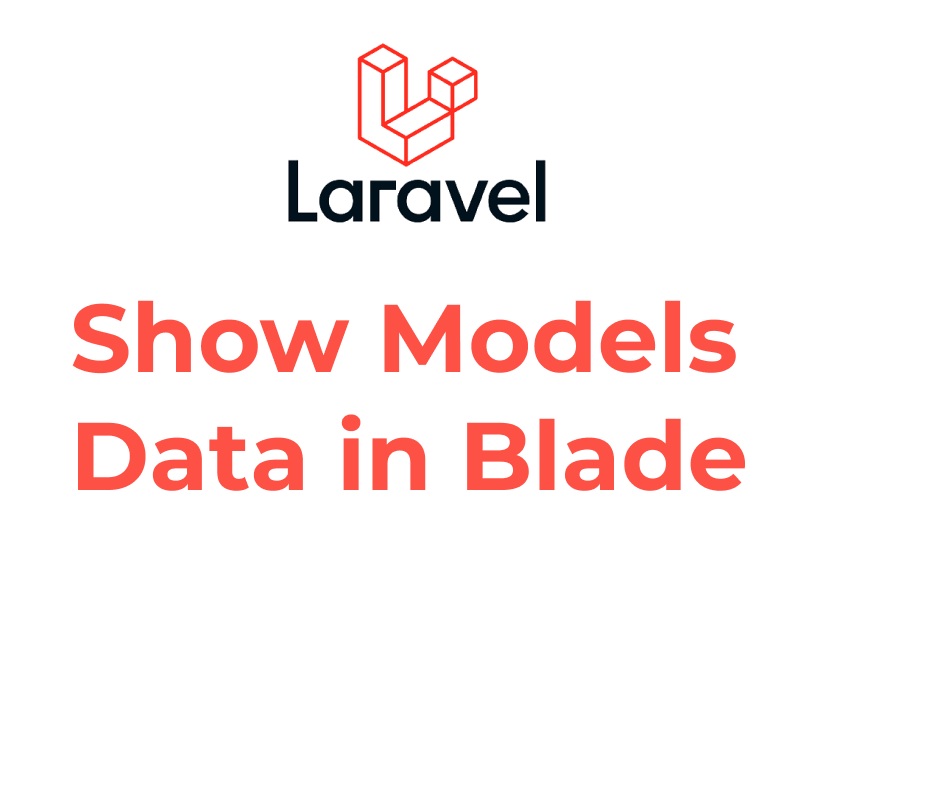 How to show models data into blade file in laravel