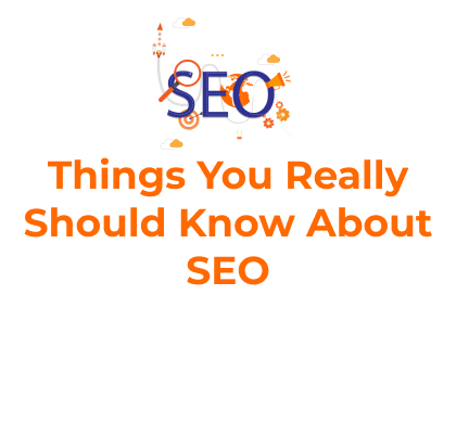 Things You Really Should Know About SEO
