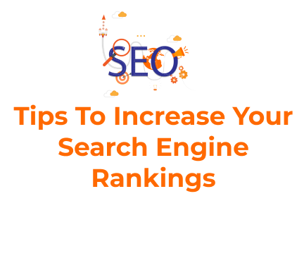 Tips To Increase Your Search Engine Rankings